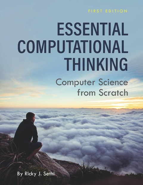 Essential Computational Thinking: Computer Science from Scratch