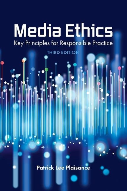 Media Ethics: Key Principles for Responsible Practice