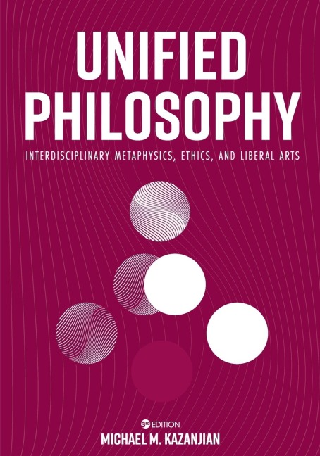 Unified Philosophy: Interdisciplinary Metaphysics, Ethics, and Liberal Arts