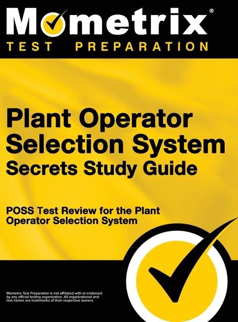 Plant Operator Selection System Secrets Study Guide: Poss Test Review for the Plant Operator Selection System