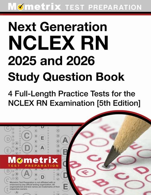 Next Generation NCLEX RN 2026 and 2027 Study Question Book - 4 Full-Length Practice Tests for the NCLEX RN Examination: [5th Edition]