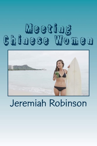 Meeting Chinese Women A Complete Guide on How to Understand and Date Chinese Women