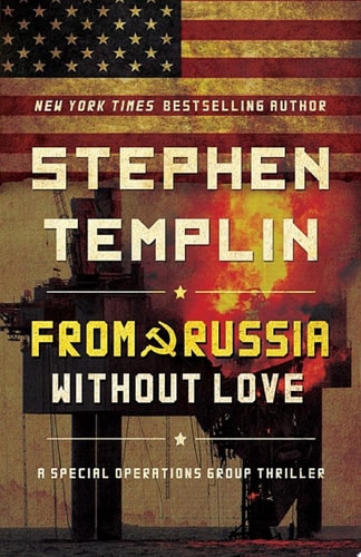 From Russia Without Love [#2] A Special Operations Group Thriller