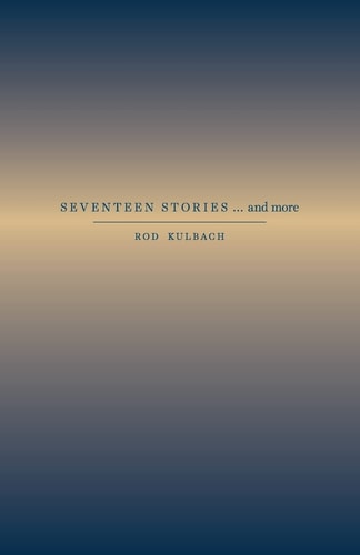 SEVENTEEN STORIES... and More