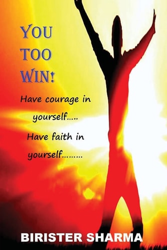 You Too Win! Have Courage in Yourself... . . Have Faith in Yourself... . .