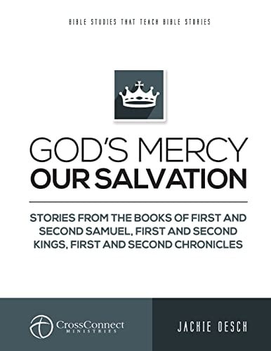 God's Mercy Our Salvation Stories from the Books of First and Second Samuel, First and Second Kings, First and Second Chronicles