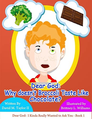 Dear God Why Doesn't Broccoli Taste Like Chocolate?
