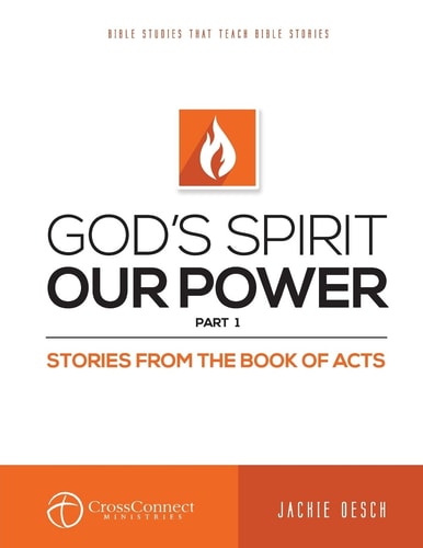 God's Spirit Our Power Part 1 Stories from the Book of Acts