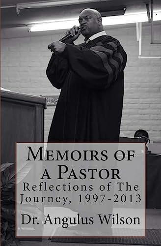Memoirs of a Pastor Reflections of The Journey, 1997-2013