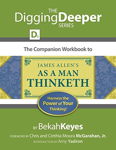 The Companion Workbook to James Allen's As a Man Thinketh Harness the Power of Your Thinking!