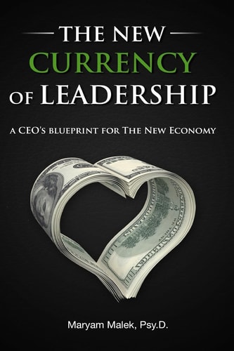 The New Currency of Leadership A CEO's Blueprint for the New Economy
