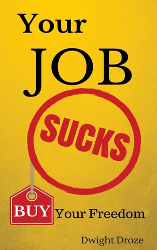 Your Job Sucks Buy Your Freedom.
