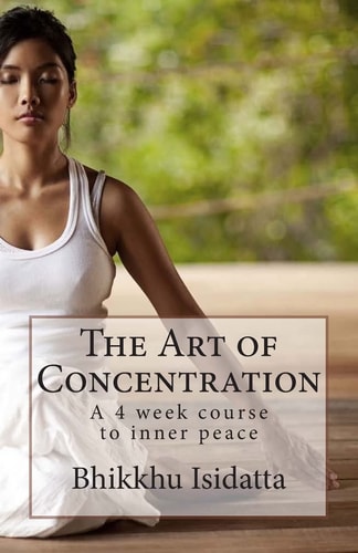 The Art of Concentration A 4 Week Course to Inner Peace