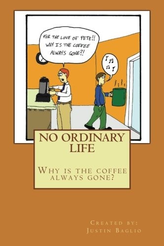 No Ordinary Life Why Is the Coffee Always Gone?