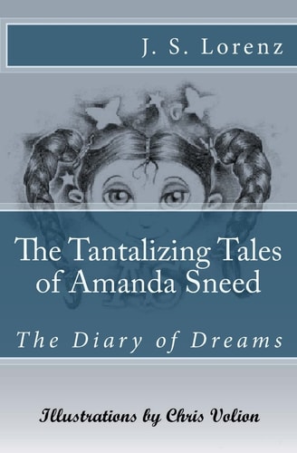 The Tantalizing Tales of Amanda Sneed The Diary of Dreams