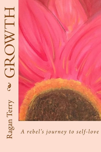 Growth A Rebel's Journey to Self-Love