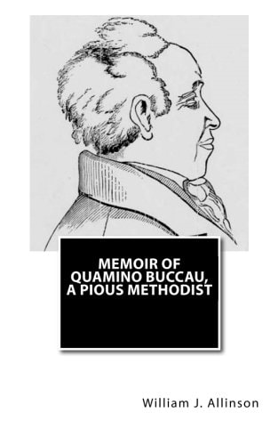Memoir of Quamino Buccau, a Pious Methodist
