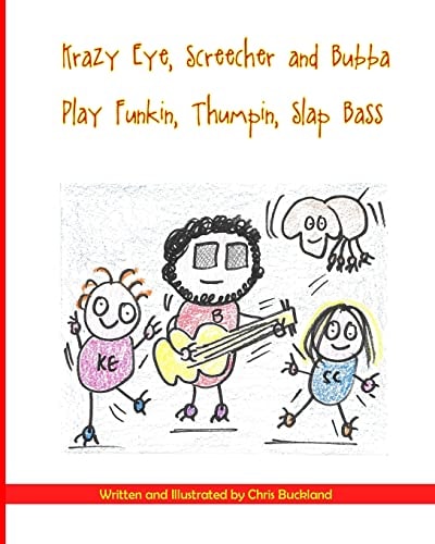 Krazy Eye, Screecher and Bubba Play Funkin, Thumpin, Slap Bass A Krazy Eye Story