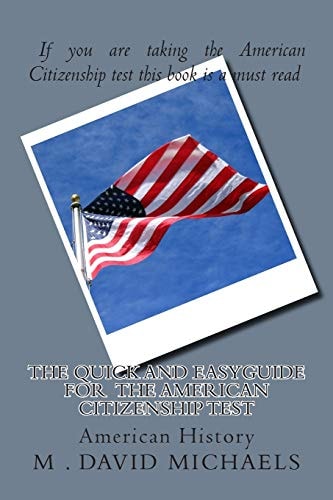 The Quick and EasyGuide For the American Citizenship Test