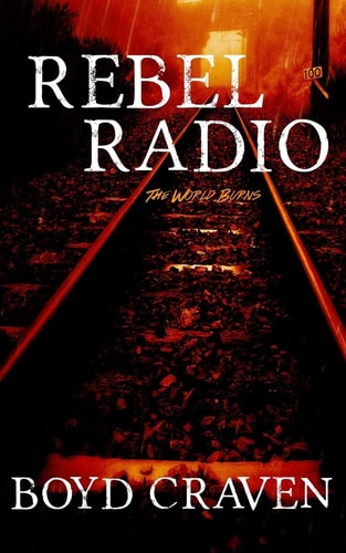 Rebel Radio A World Burns Story