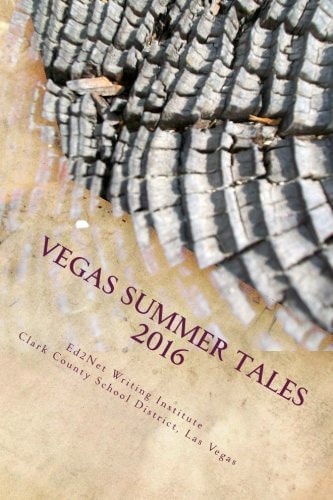 Vegas Summer Tales 2016 Collection of Short Fantasy Stories Written by Students During the Summer Of 2016