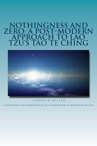 Nothingness and Zero A Post-Modern Approach to Lao Tzu's Tao Te Ching