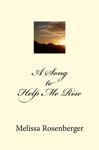 A Song to Help Me Rise A Collection of Spirit Verse and Poetry
