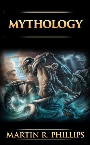 Mythology The Ancient Secrets of the Greeks, Egyptians, Vikings, and the Norse