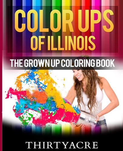 Color Ups of Illinois The Grown Up Coloring Book