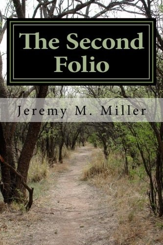 The Second Folio A Set of Plays by Jeremy M. Miller