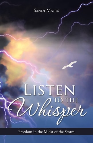 Listen to the Whisper Freedom in the Midst of the Storm