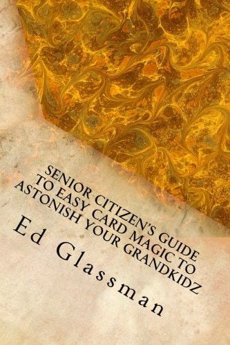 Senior Citizens Guide To Easy Card Magic To Astonish Your Grandkidz Family Magic-5