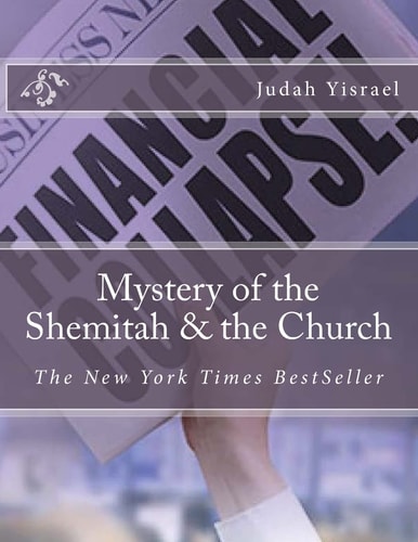 Mystery of the Shemitah and the Church The Mystery of the Shemitah and the Church