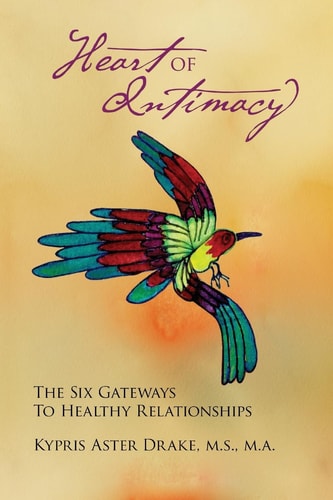 Heart of Intimacy The Six Gateways to Healthy Relationships