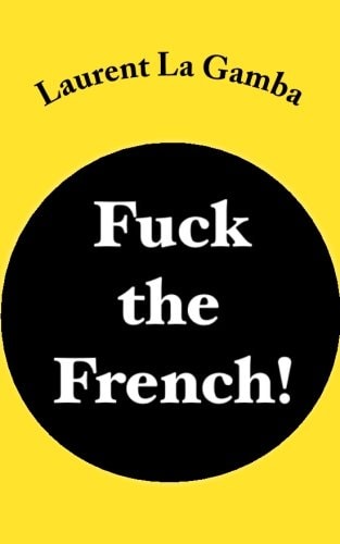 Fuck the French!