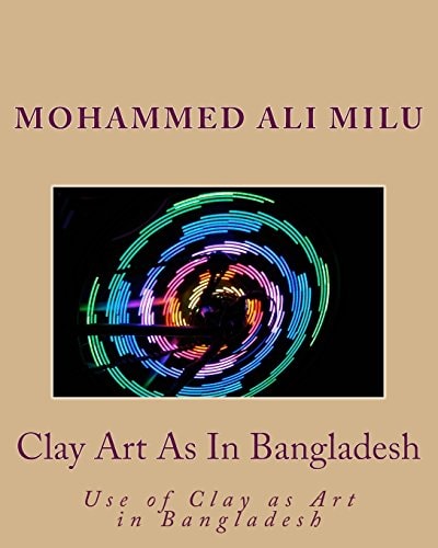 Clay Art As In Bangladesh Use of Clay as Art in Bangladesh