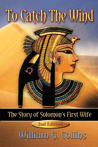 To Catch the Wind The Story of Solomon's First Wife