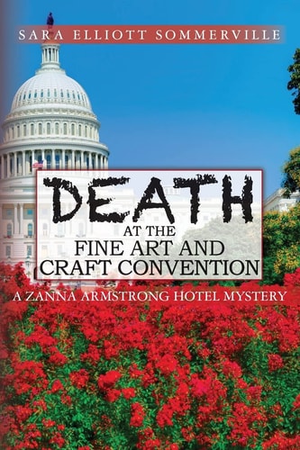 DEATH At The Fine Art And Craft Convention A Zanna Armstrong Hotel Mystery