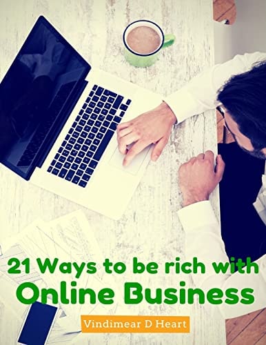 Online Business 21 Ways to Be Rich with Online Business
