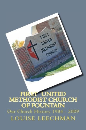 First United Methodist Church of Fountain Our Church History 1984 - 2009