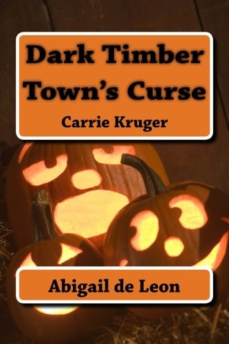 Dark Timber Town's Curse Carrie Kruger