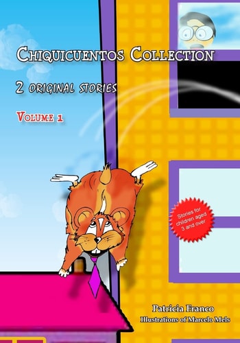 Chiquicuentos Collection Volume 1 The Flying Hamster and Rosie the Cow