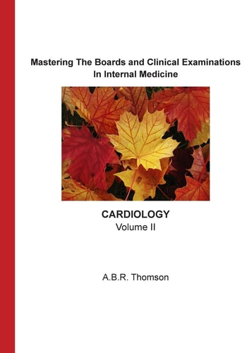 Mastering The Boards and Clinical Examinations - Cardiology Volume II
