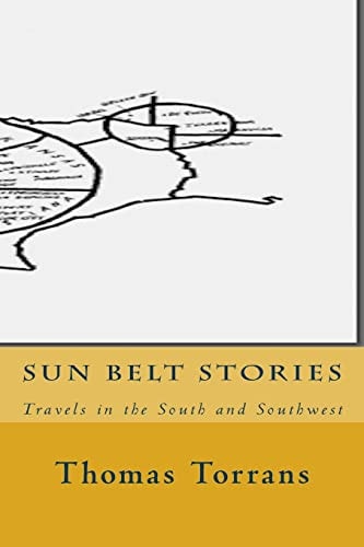 Sun Belt Stories Travels in the South and Southwest