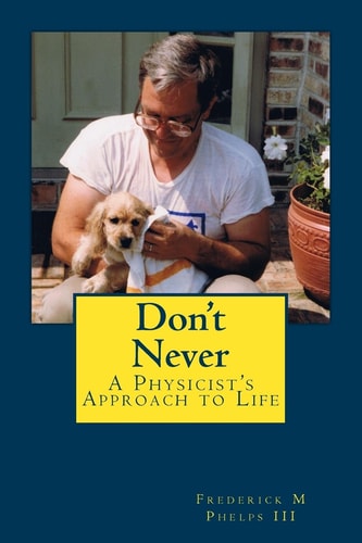 Don't Never A Physicist's Approach to Life