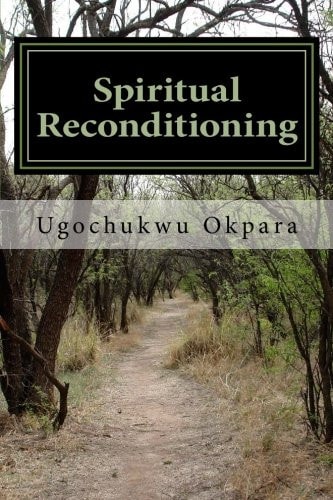 Spiritual Reconditioning Breaking the Strongholds of Negative Conditionings in the Mind and Spirit