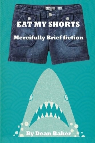 Eat My Shorts Mercifully Brief Fiction