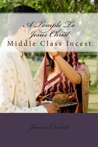 A Temple To Jesus Christ Middle Class Incest