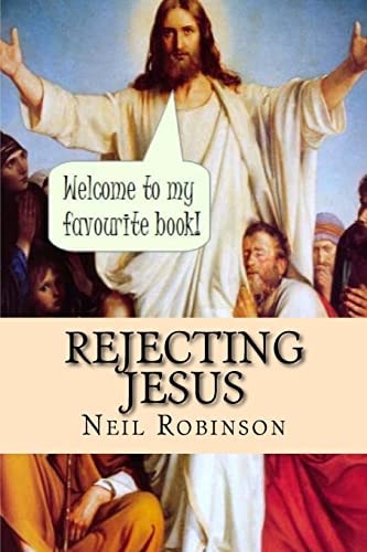 Rejecting Jesus Why You Should
