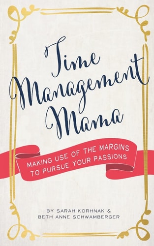 Time Management Mama Making Use of the Margins to Pursue Your Passions